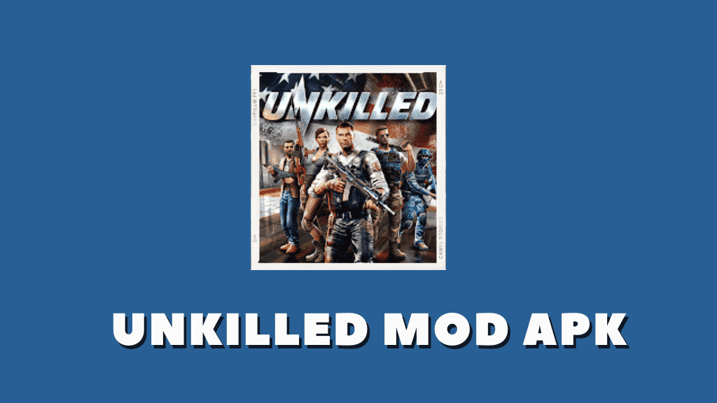 UNKILLED MOD APK Poster