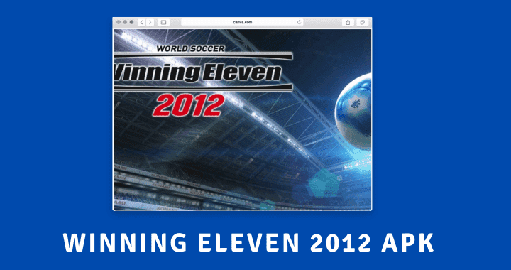 winning eleven 2012 apk install